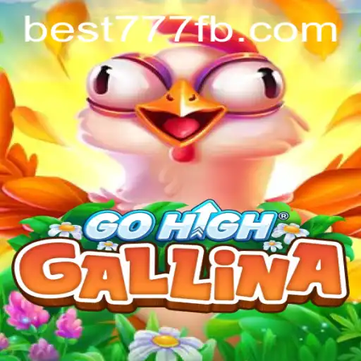Descubra a Emoção do GoHighGallina: O Jogo Que Está Dominando o Best777.com