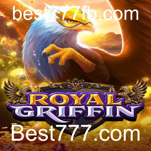 Descubra o Fascinante Mundo de RoyalGriffin no Best777.com